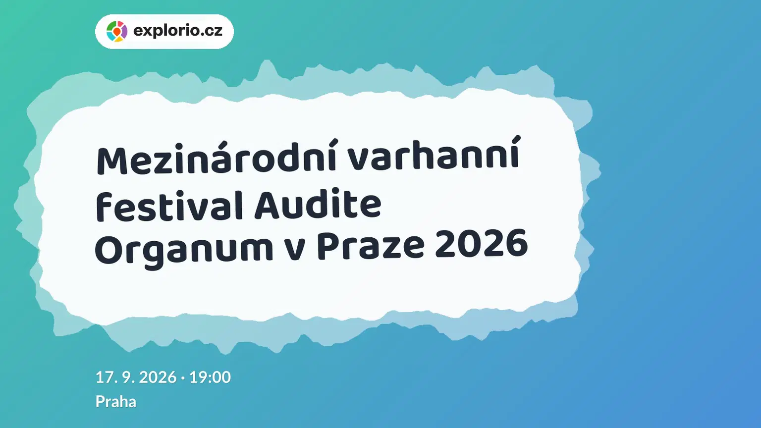 Mezinárodní varhanní festival Audite Organum v Praze 2026 – festivaly a Slavnosti, Praha