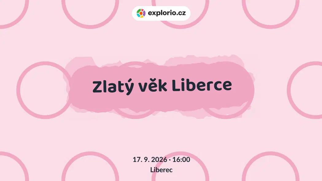 Zlatý věk Liberce – prohlídky a Muzea, Liberec