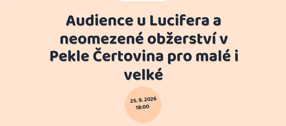 Audience u Lucifera a neomezené obžerství v Pekle Čertovina pro malé i velké – festivaly a Slavnosti, Hlinsko