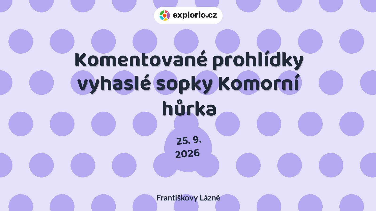 Komentované prohlídky vyhaslé sopky Komorní hůrka – příroda a Zvířátka, Františkovy Lázně