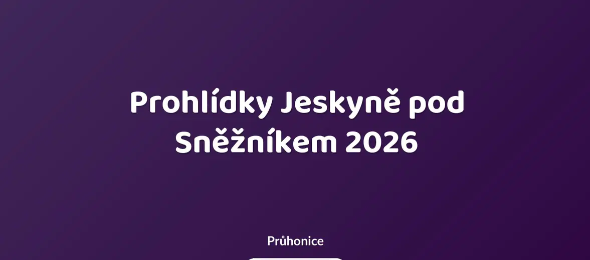 Prohlídky Jeskyně pod Sněžníkem 2026 – příroda a Zvířátka, Průhonice