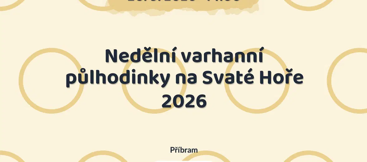 Nedělní varhanní půlhodinky na Svaté Hoře 2026 – divadlo, Hudba a Kino, Příbram