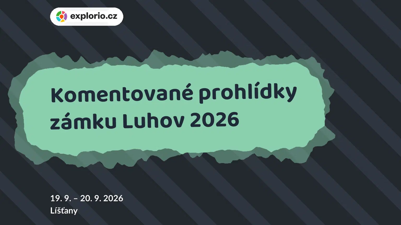 Komentované prohlídky zámku Luhov 2026 – prohlídky a Muzea, Líšťany