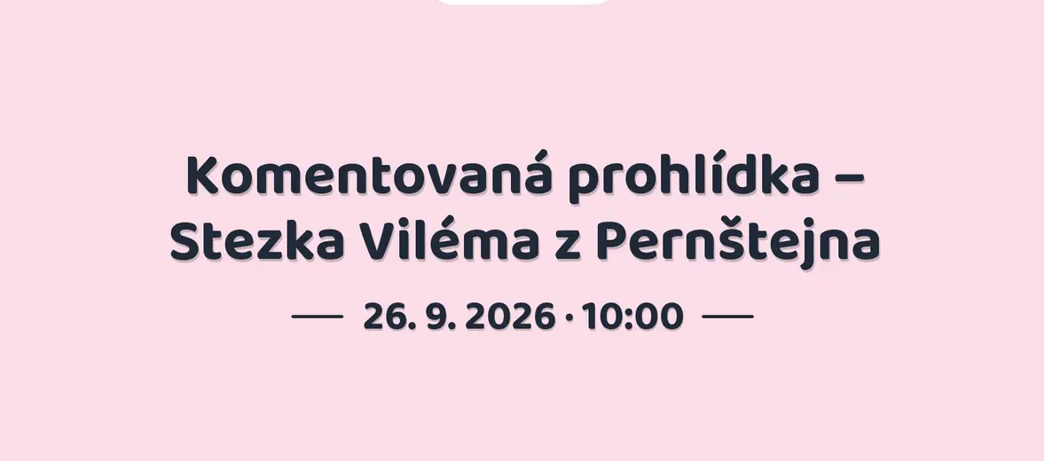 Komentovaná prohlídka – Stezka Viléma z Pernštejna – prohlídky a Muzea, Pardubice