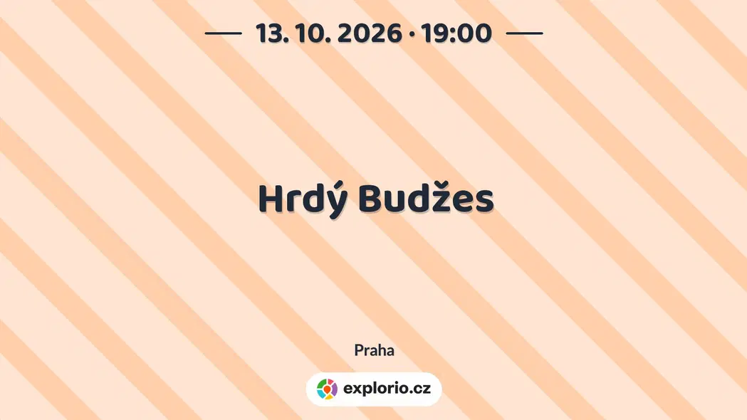 Hrdý Budžes – divadlo, Hudba a Kino, Praha