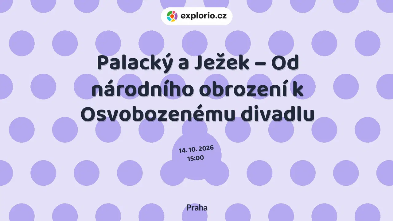 Palacký a Ježek – Od národního obrození k Osvobozenému divadlu – prohlídky a Muzea, Praha