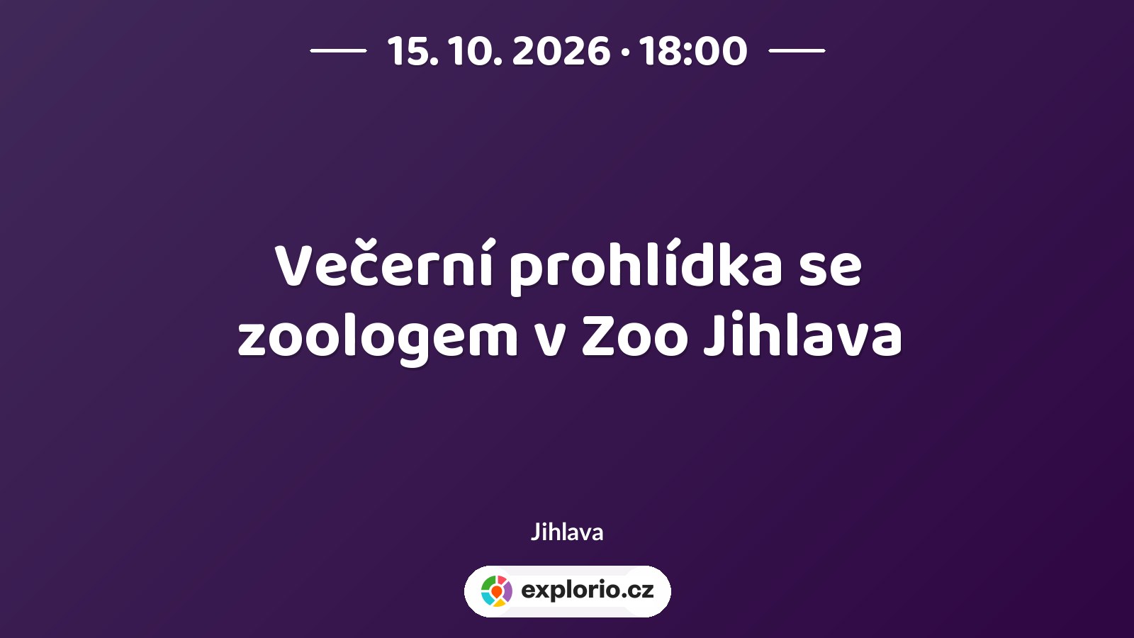 Večerní prohlídka se zoologem v Zoo Jihlava – příroda a Zvířátka, Jihlava