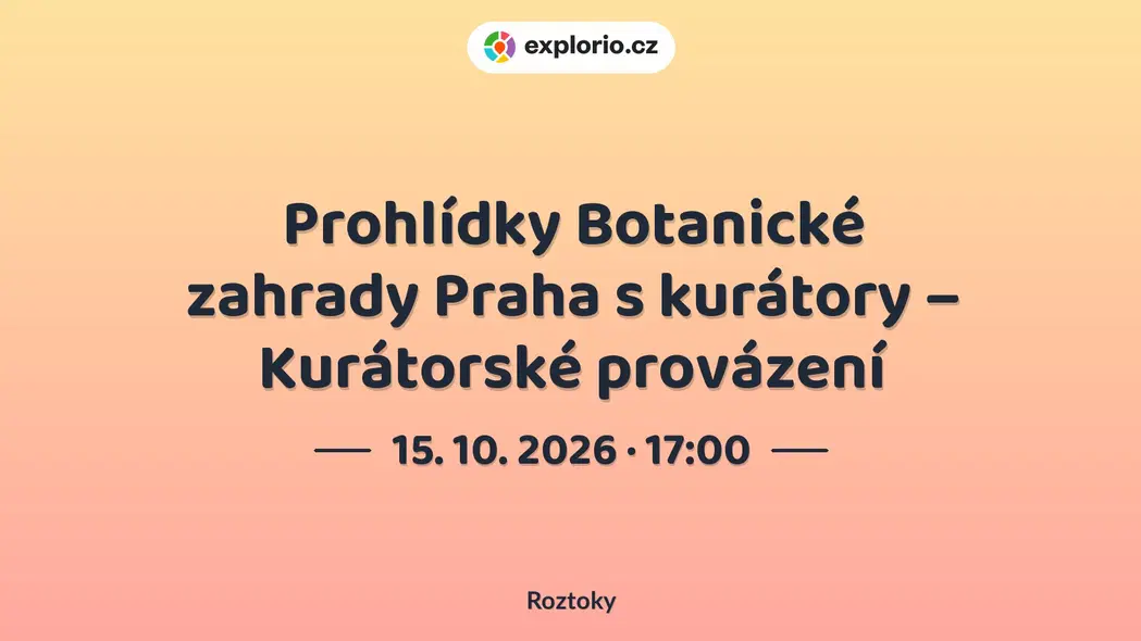 Prohlídky Botanické zahrady Praha s kurátory – Kurátorské provázení – příroda a Zvířátka, Roztoky