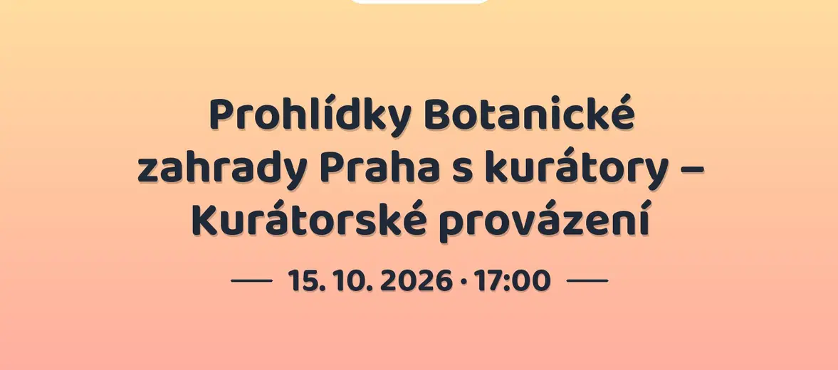 Prohlídky Botanické zahrady Praha s kurátory – Kurátorské provázení – příroda a Zvířátka, Roztoky