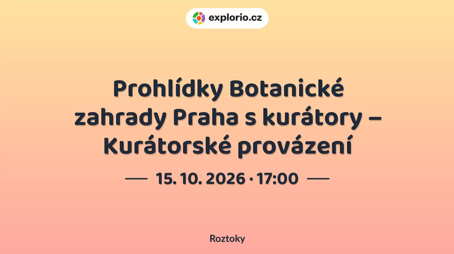 Prohlídky Botanické zahrady Praha s kurátory – Kurátorské provázení – příroda a Zvířátka, Roztoky