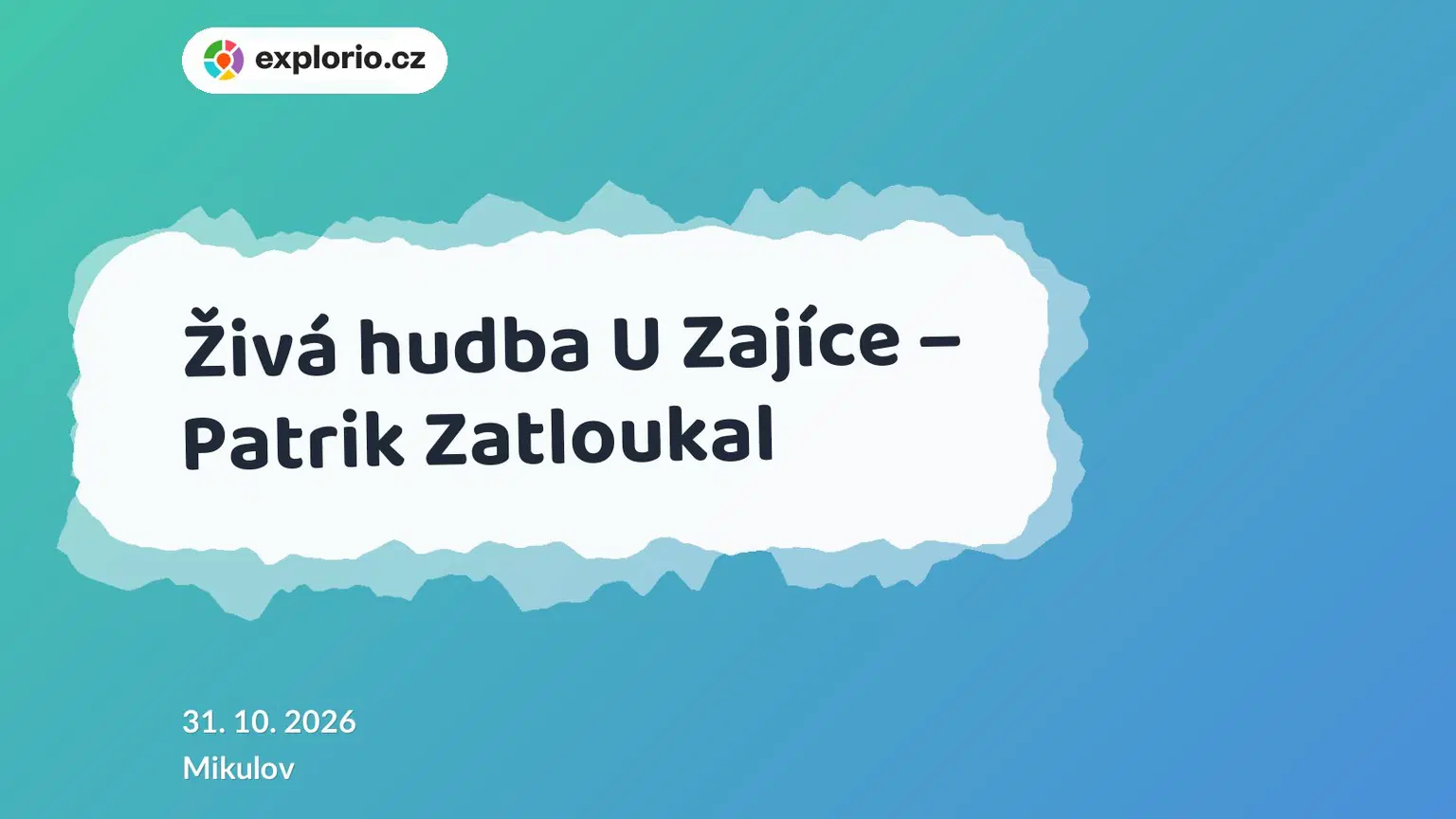 Živá hudba U Zajíce – Patrik Zatloukal – divadlo, Hudba a Kino, Mikulov