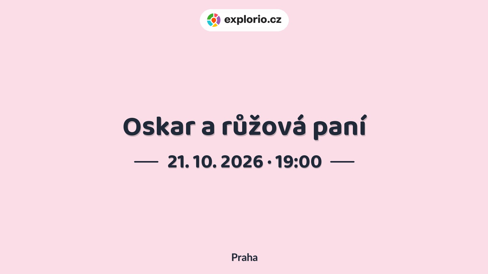 Oskar a růžová paní – divadlo, Hudba a Kino, Praha