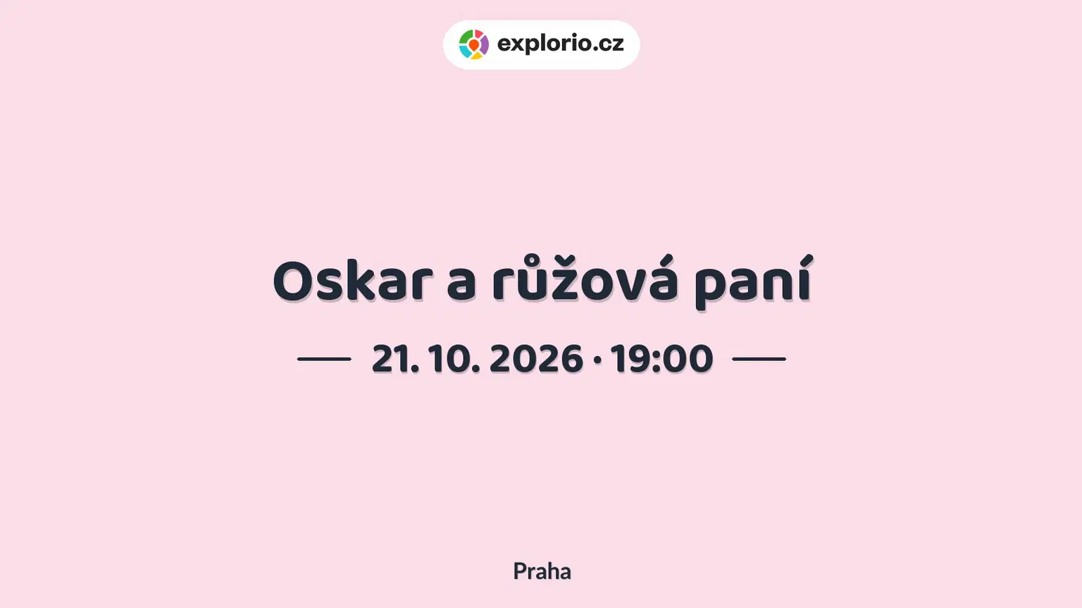 Oskar a růžová paní – divadlo, Hudba a Kino, Praha