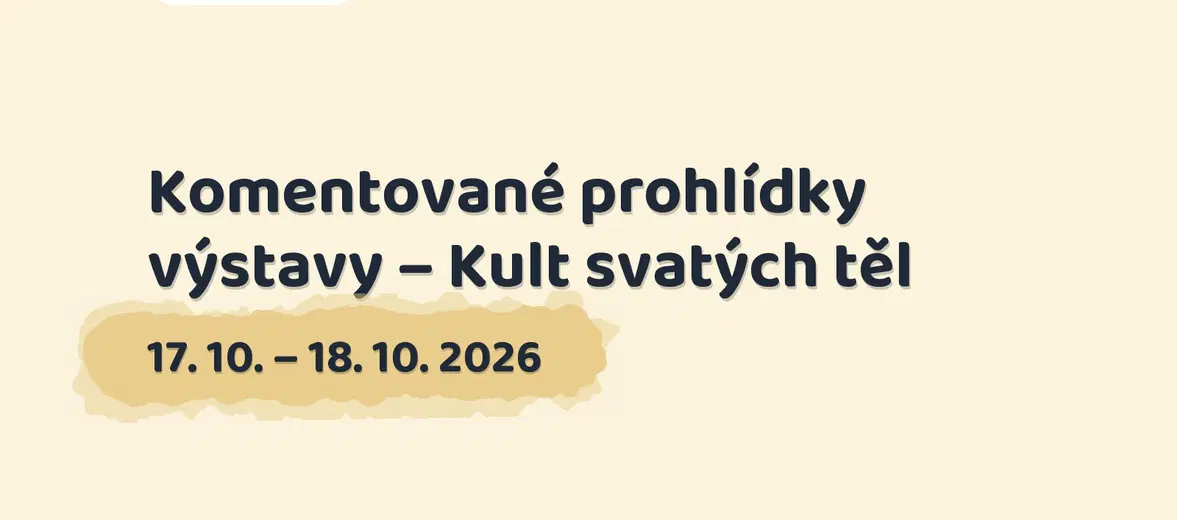 Komentované prohlídky výstavy – Kult svatých těl – prohlídky a Muzea, Bečov nad Teplou