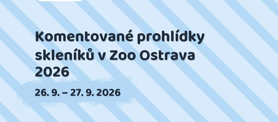 Komentované prohlídky skleníků v Zoo Ostrava 2026 – příroda a Zvířátka, Ostrava