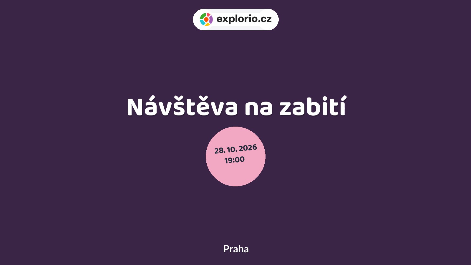 Návštěva na zabití – divadlo, Hudba a Kino, Praha