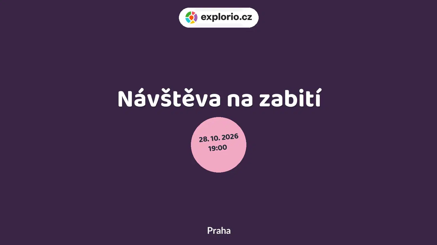 Návštěva na zabití – divadlo, Hudba a Kino, Praha