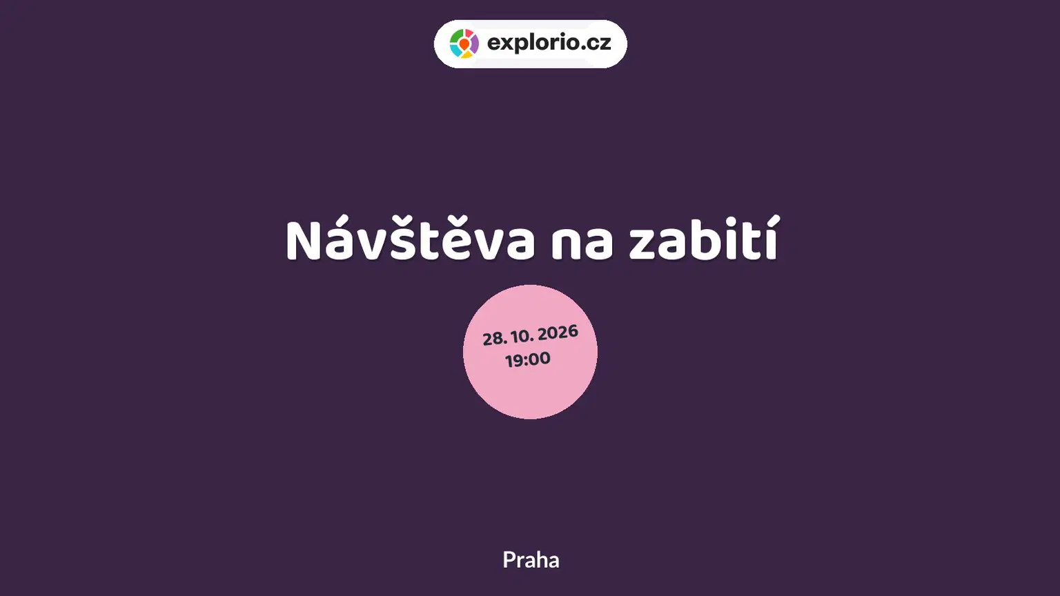 Návštěva na zabití – divadlo, Hudba a Kino, Praha