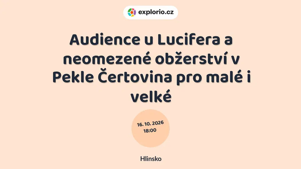 Audience u Lucifera a neomezené obžerství v Pekle Čertovina pro malé i velké – festivaly a Slavnosti, Hlinsko