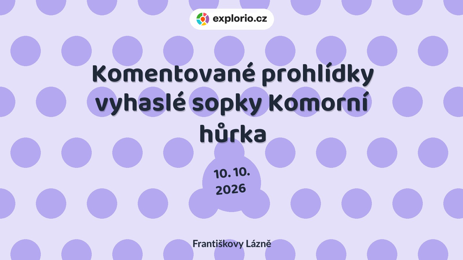 Komentované prohlídky vyhaslé sopky Komorní hůrka – příroda a Zvířátka, Františkovy Lázně