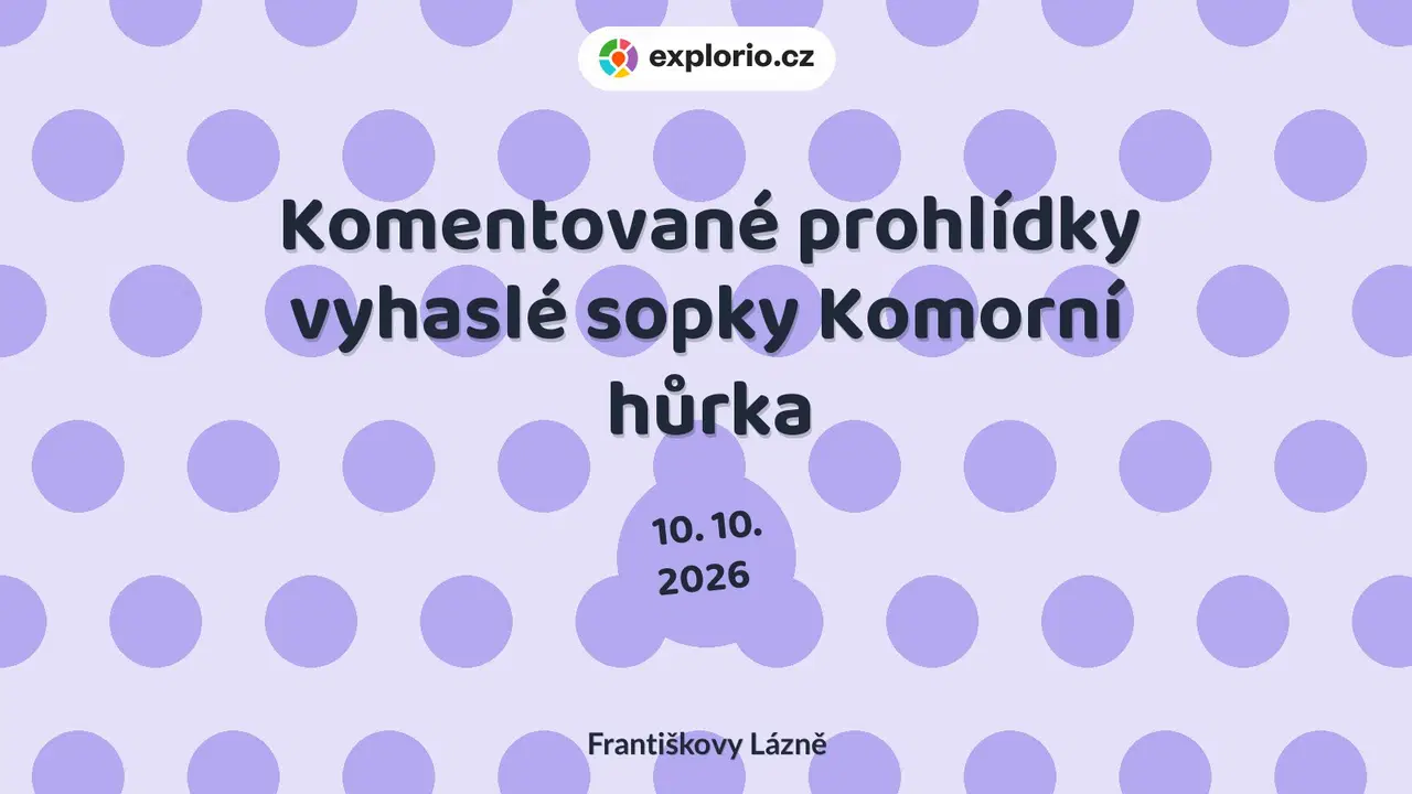 Komentované prohlídky vyhaslé sopky Komorní hůrka – příroda a Zvířátka, Františkovy Lázně