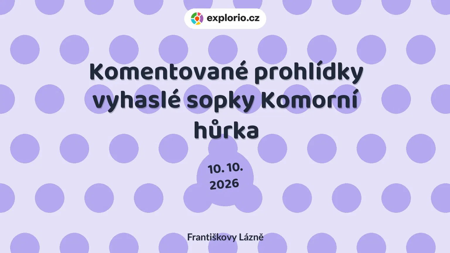 Komentované prohlídky vyhaslé sopky Komorní hůrka – příroda a Zvířátka, Františkovy Lázně