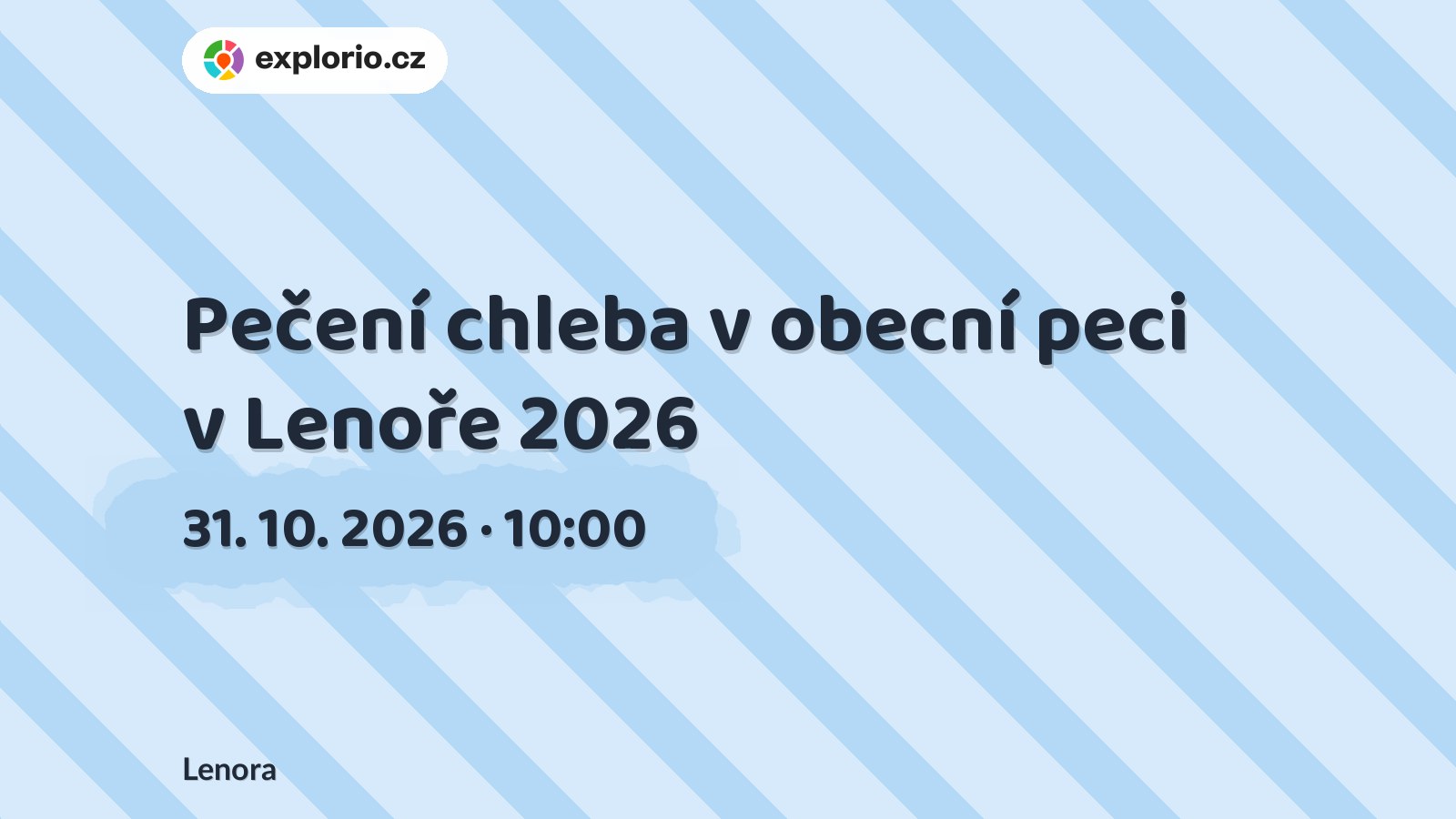 Pečení chleba v obecní peci v Lenoře 2026 – festivaly a Slavnosti, Lenora