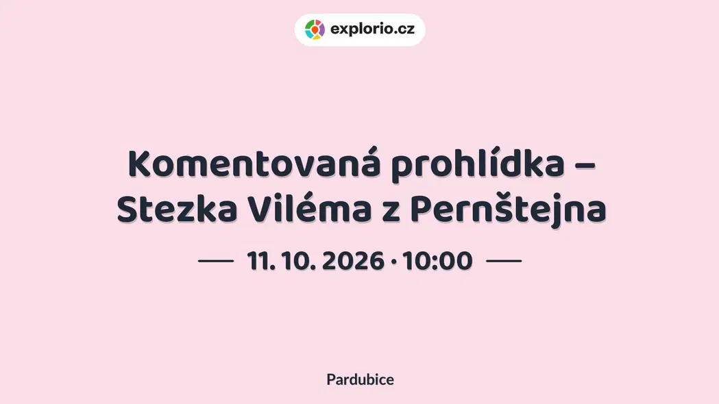 Komentovaná prohlídka – Stezka Viléma z Pernštejna – prohlídky a Muzea, Pardubice