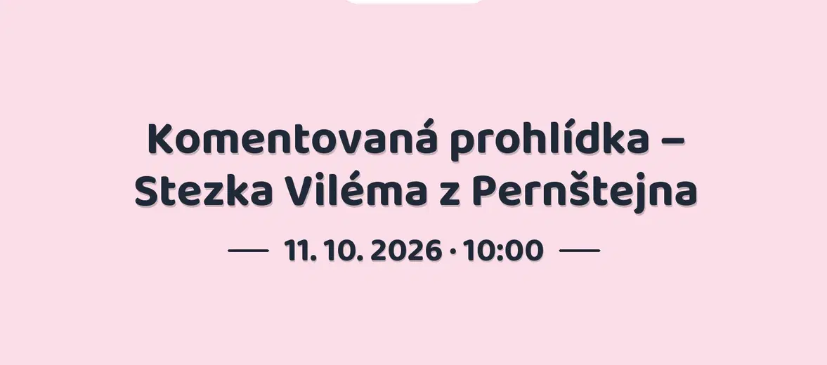 Komentovaná prohlídka – Stezka Viléma z Pernštejna – prohlídky a Muzea, Pardubice