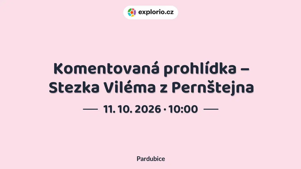 Komentovaná prohlídka – Stezka Viléma z Pernštejna – prohlídky a Muzea, Pardubice