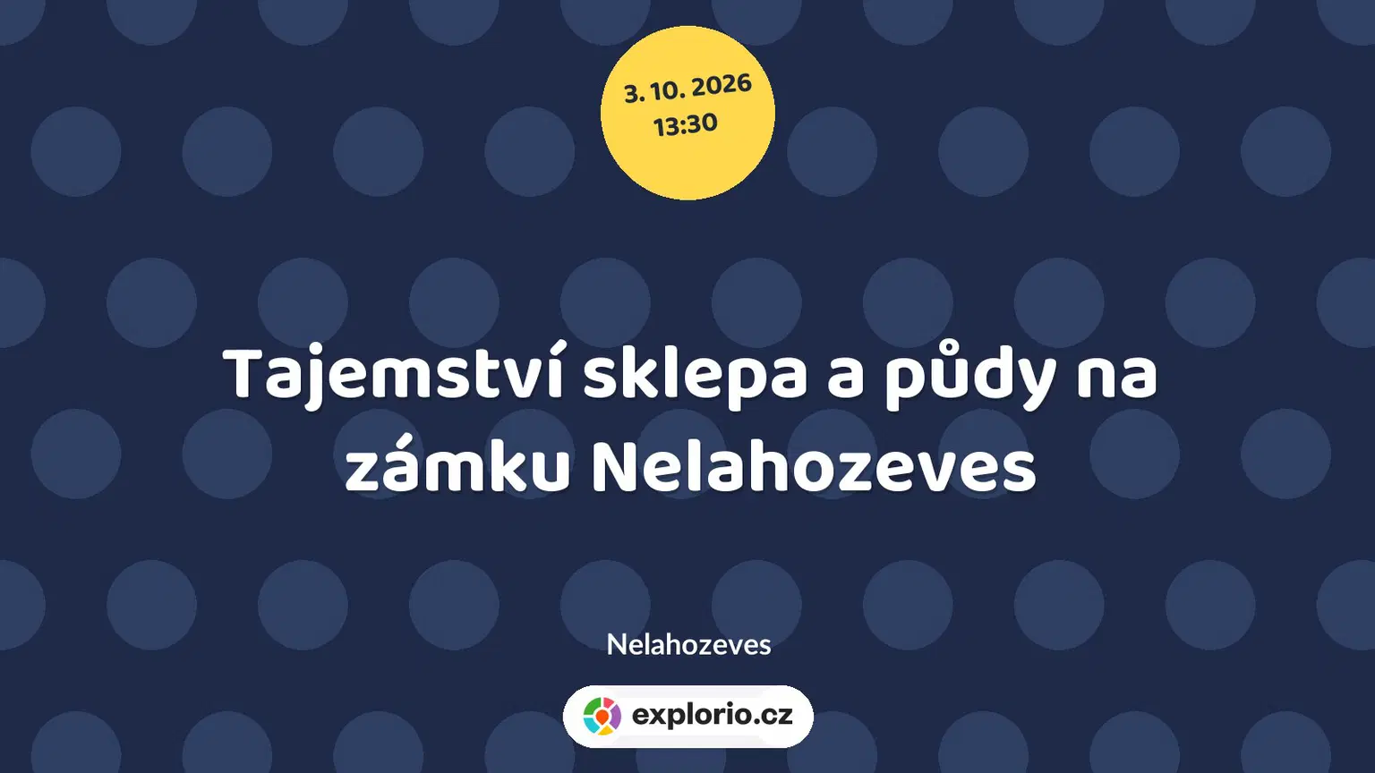 Tajemství sklepa a půdy na zámku Nelahozeves – prohlídky a Muzea, Nelahozeves
