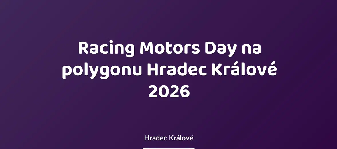 Racing Motors Day na polygonu Hradec Králové 2026 – festivaly a Slavnosti, Hradec Králové