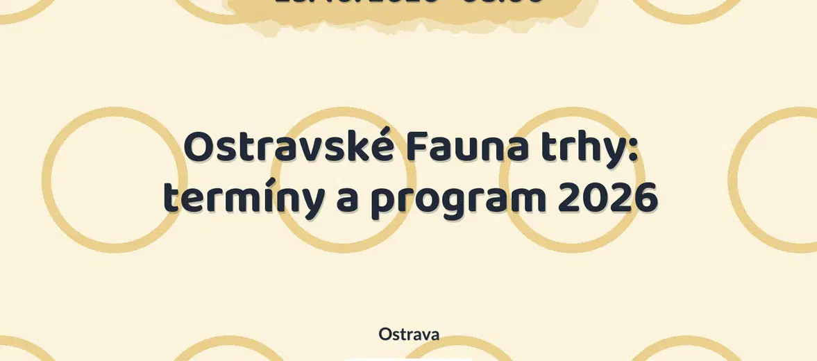 Ostravské Fauna trhy: termíny a program 2026 – prohlídky a Muzea, Ostrava