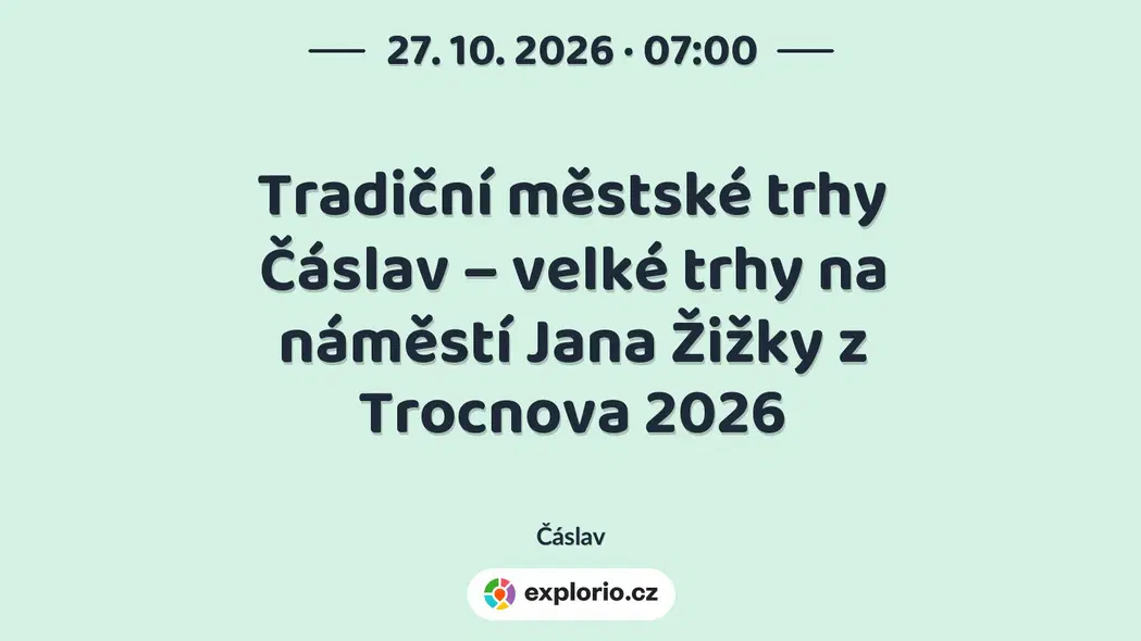 Tradiční městské trhy Čáslav – velké trhy na náměstí Jana Žižky z Trocnova 2026 – festivaly a Slavnosti, Čáslav