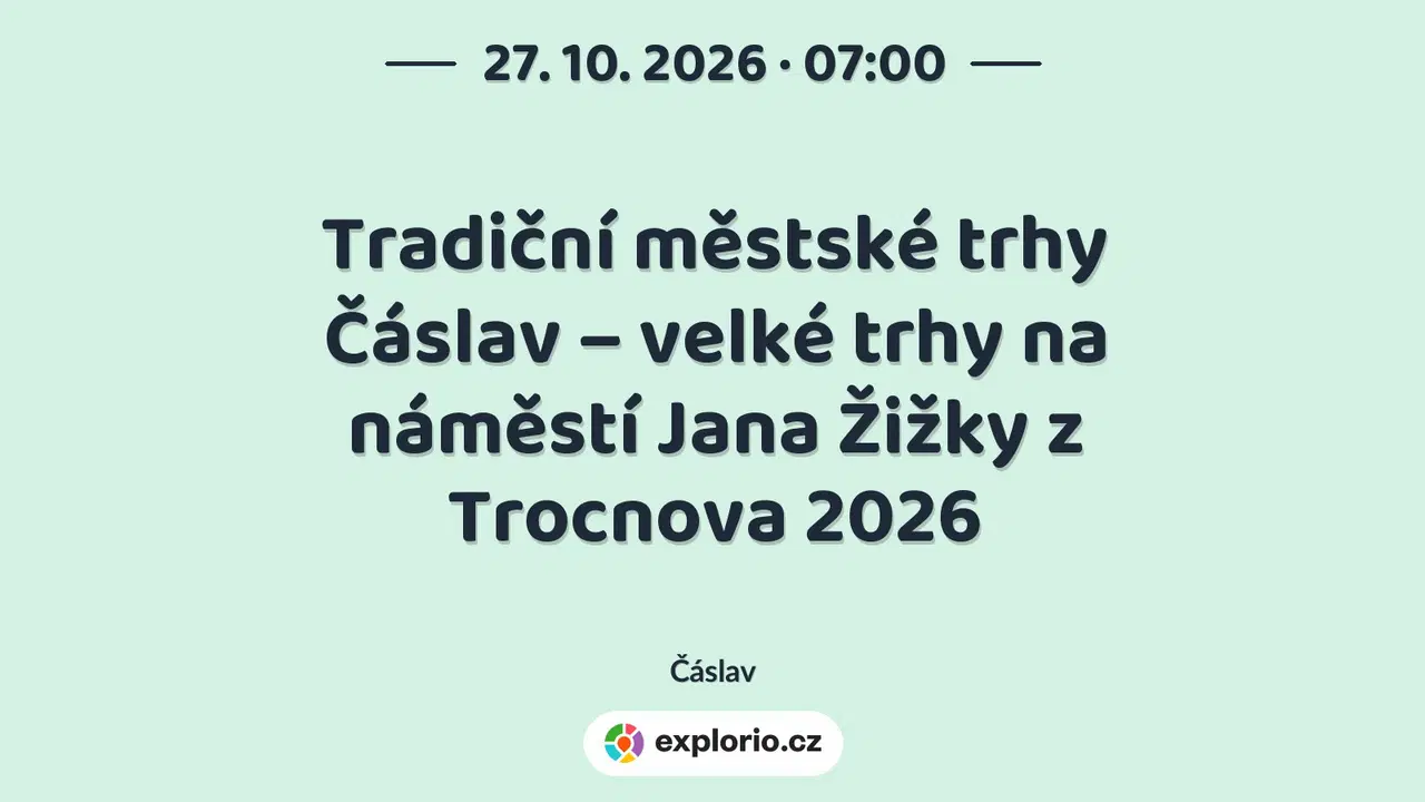 Tradiční městské trhy Čáslav – velké trhy na náměstí Jana Žižky z Trocnova 2026 – festivaly a Slavnosti, Čáslav