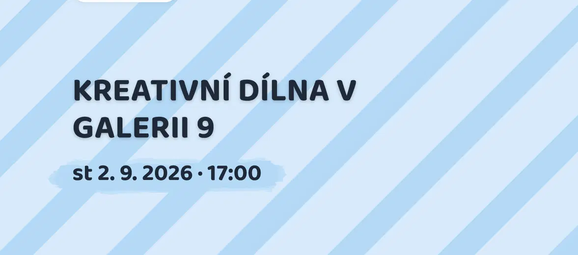 KREATIVNÍ DÍLNA V GALERII 9 – tvořivé dílny a Workshopy, Praha