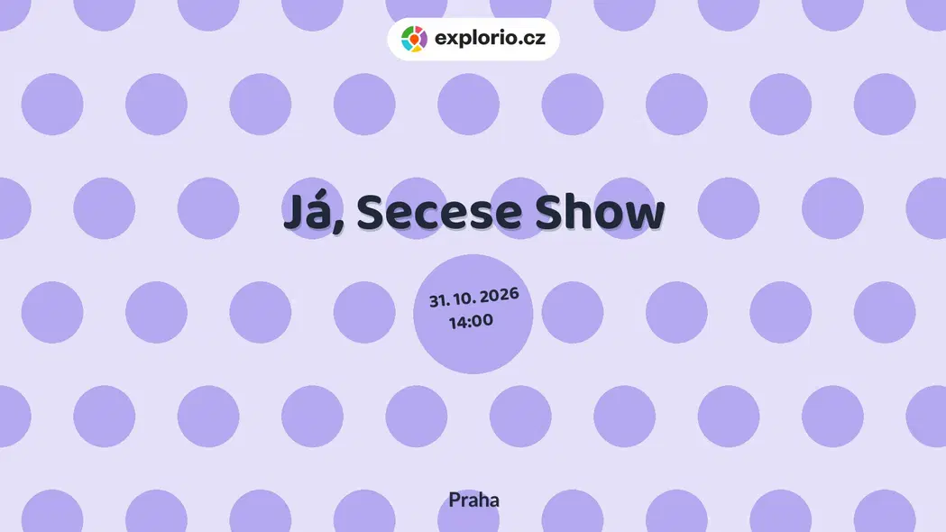 Já, Secese Show – divadlo, Hudba a Kino, Praha