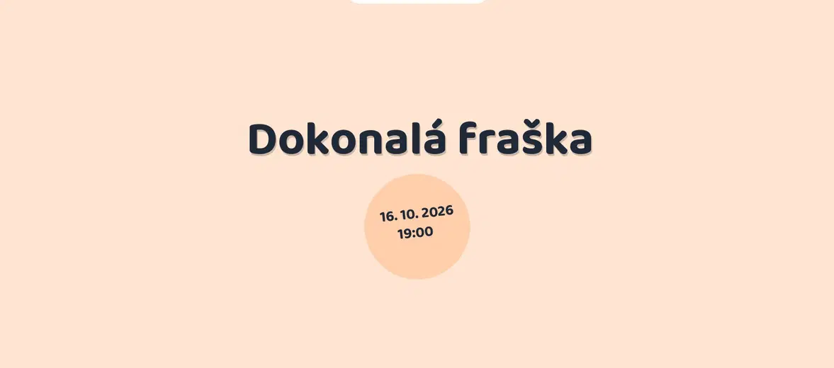 Dokonalá fraška – divadlo, Hudba a Kino, Praha