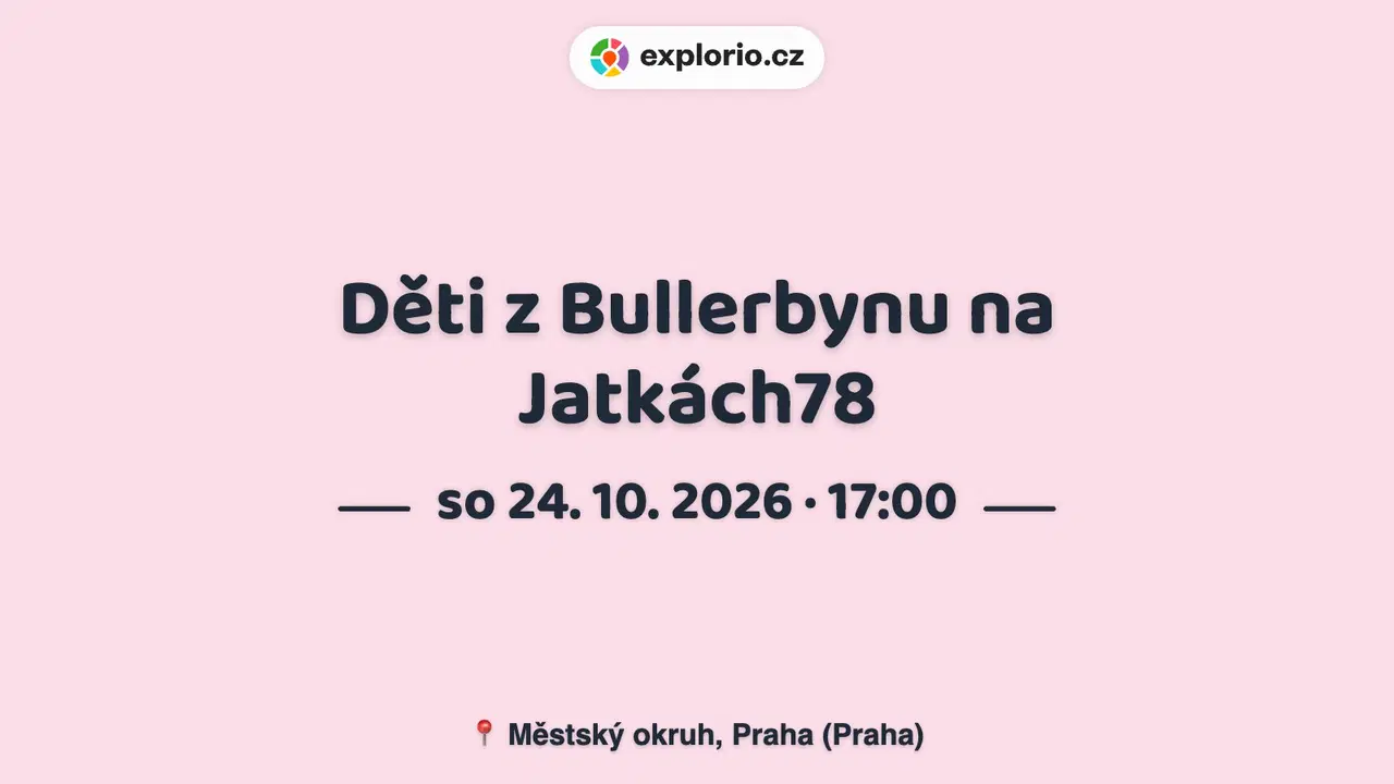 Děti z Bullerbynu na Jatkách78 – divadlo, Hudba a Kino, Praha
