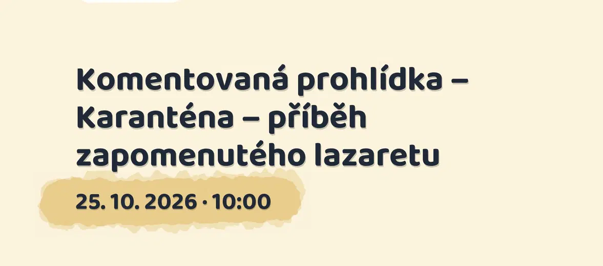Komentovaná prohlídka – Karanténa – příběh zapomenutého lazaretu – prohlídky a Muzea, Pardubice