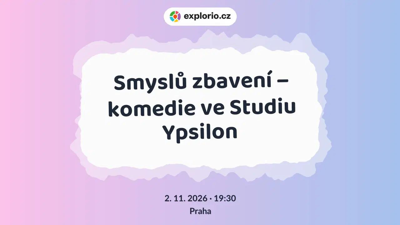 Smyslů zbavení – komedie ve Studiu Ypsilon – divadlo, Hudba a Kino, Praha