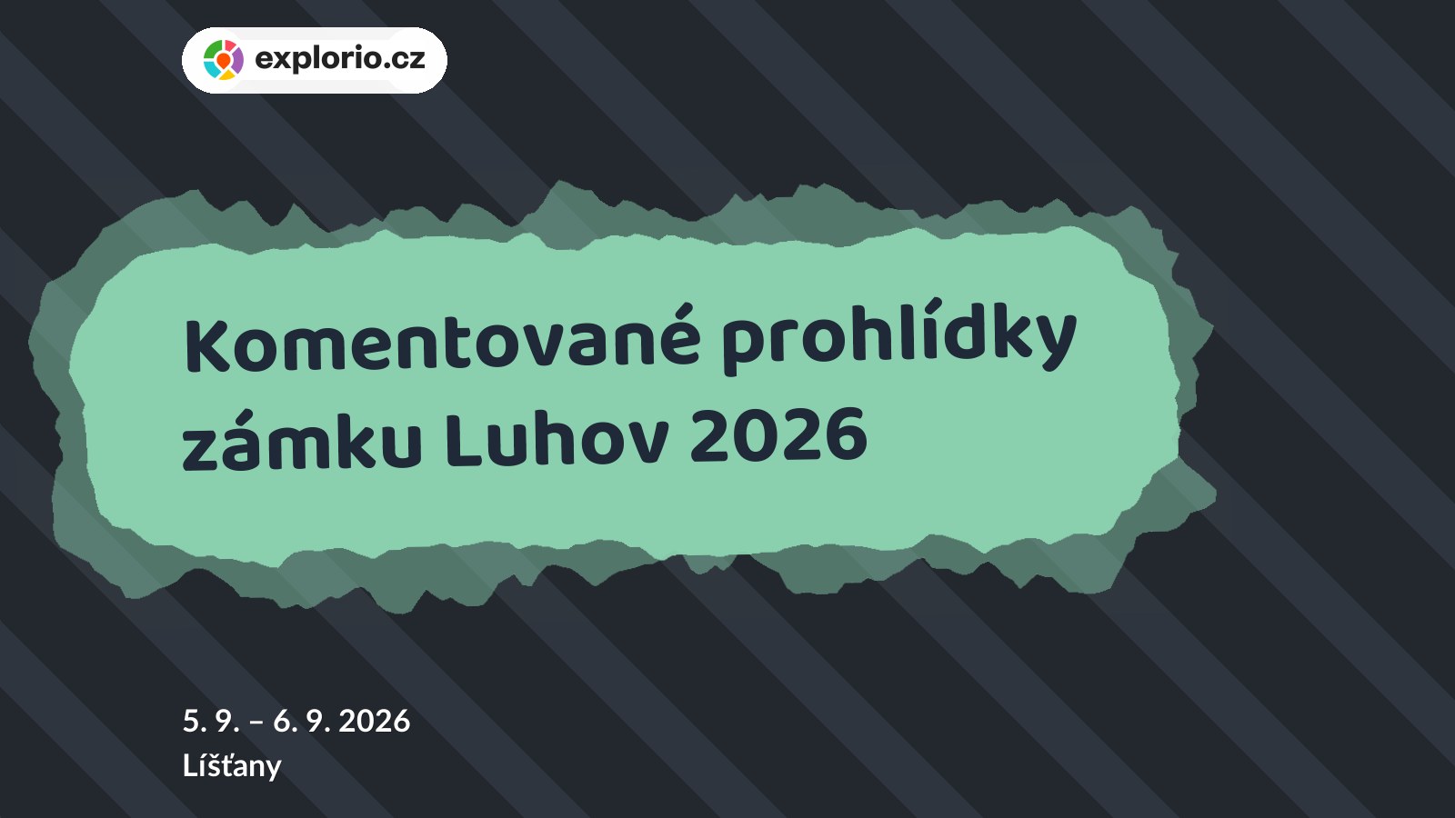 Komentované prohlídky zámku Luhov 2026 – prohlídky a Muzea, Líšťany