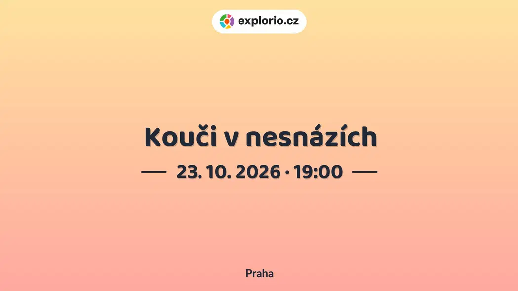 Kouči v nesnázích – divadlo, Hudba a Kino, Praha