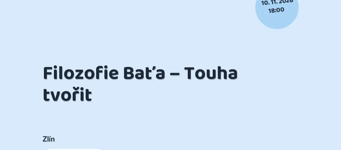 Filozofie Baťa – Touha tvořit – tvořivé dílny a Workshopy, Zlín