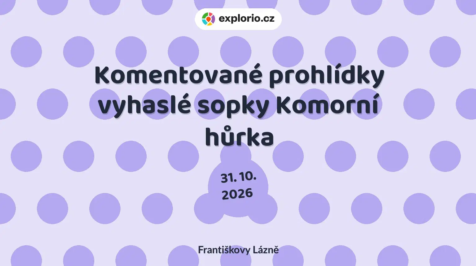 Komentované prohlídky vyhaslé sopky Komorní hůrka – příroda a Zvířátka, Františkovy Lázně