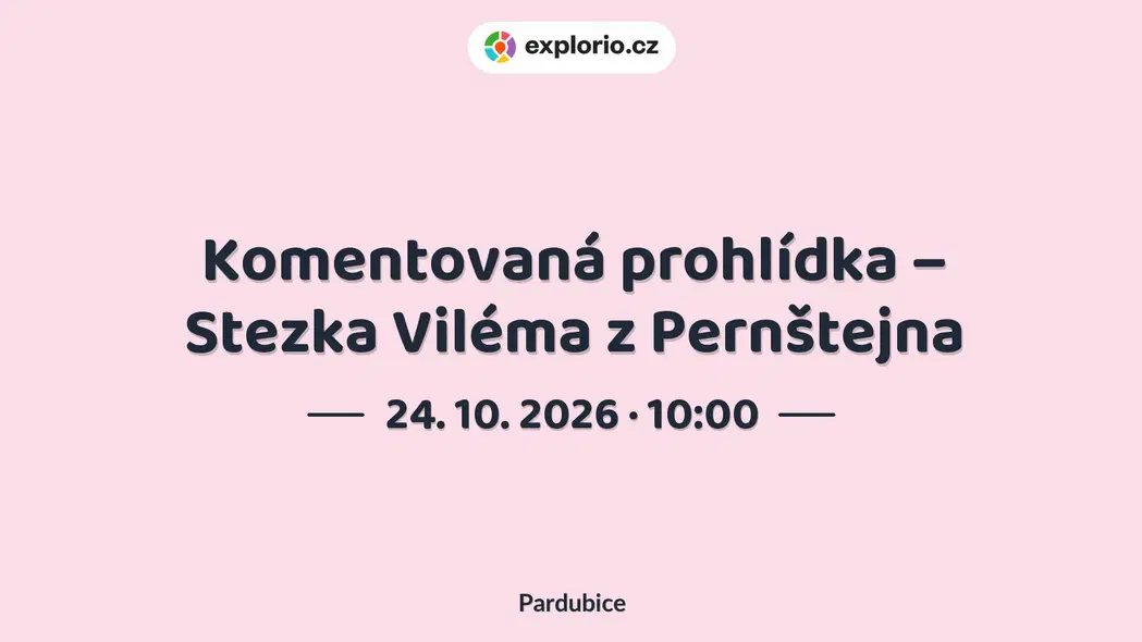 Komentovaná prohlídka – Stezka Viléma z Pernštejna – prohlídky a Muzea, Pardubice