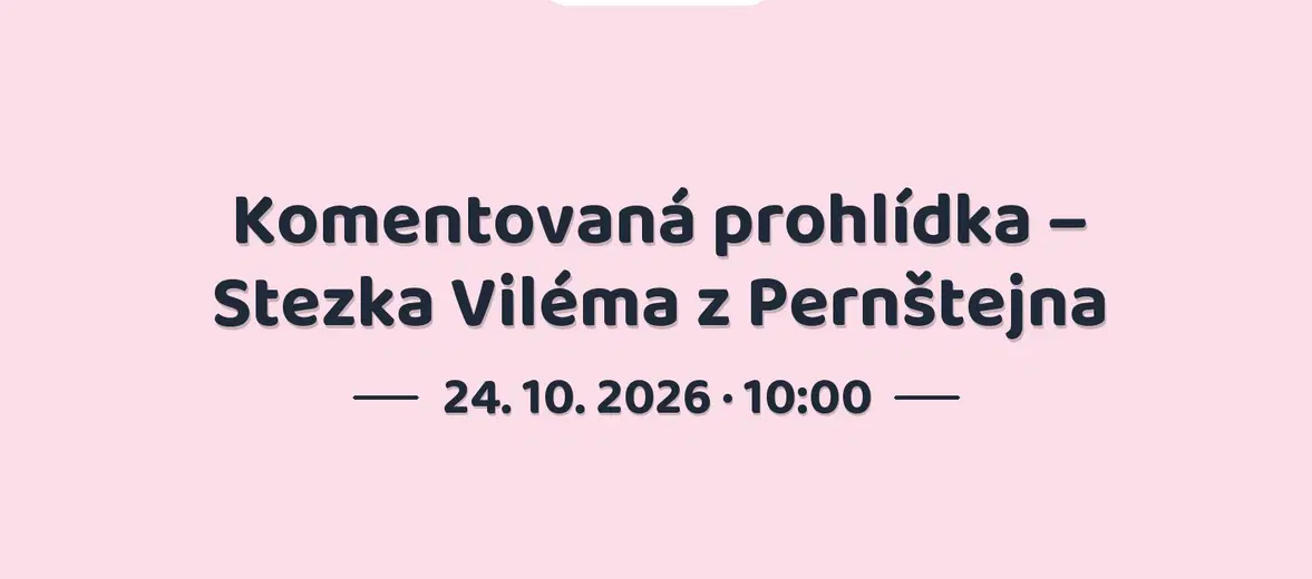 Komentovaná prohlídka – Stezka Viléma z Pernštejna – prohlídky a Muzea, Pardubice