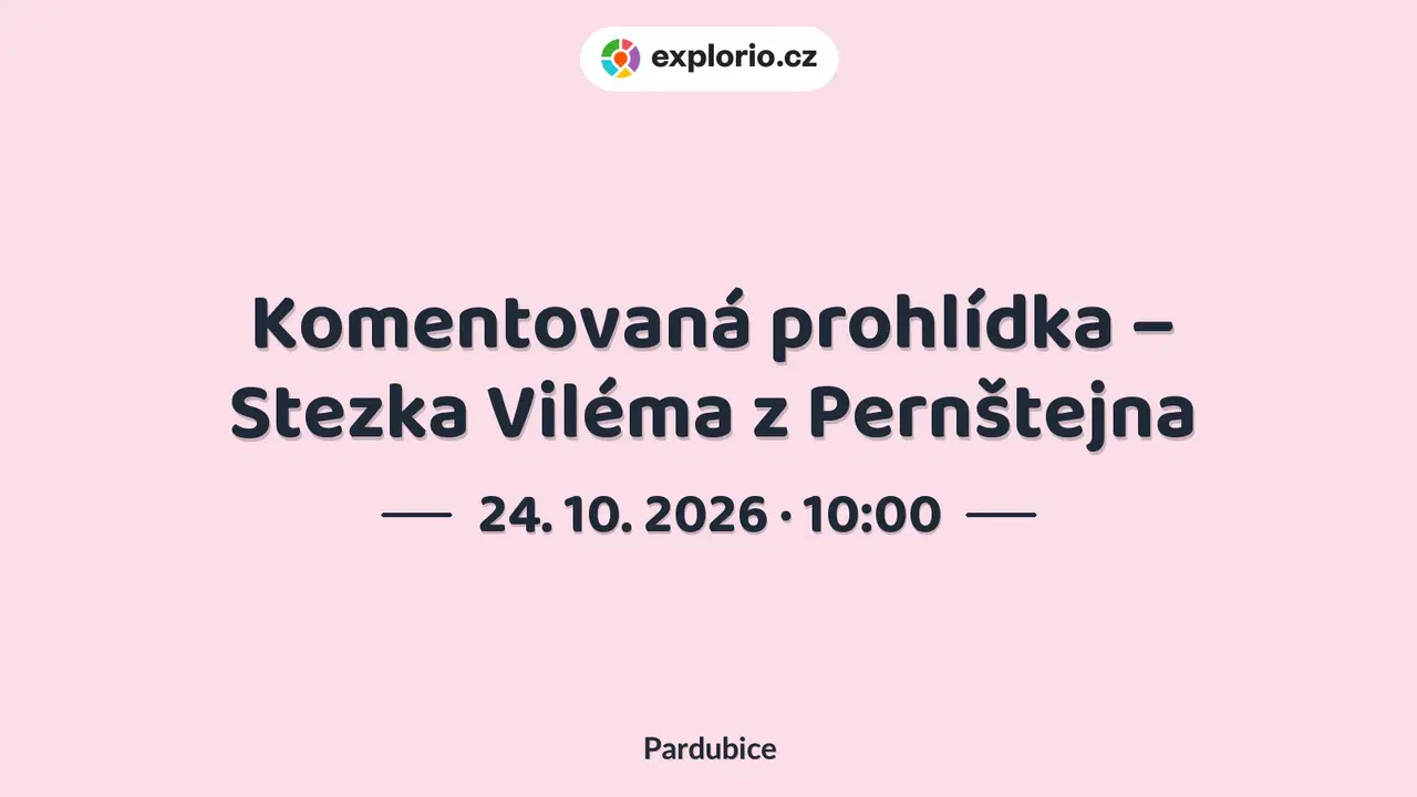 Komentovaná prohlídka – Stezka Viléma z Pernštejna – prohlídky a Muzea, Pardubice