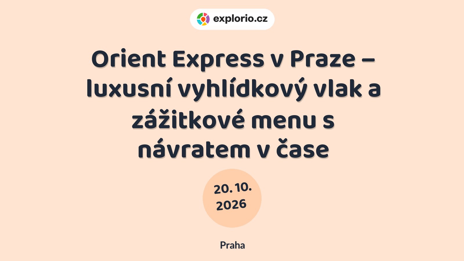Orient Express v Praze – luxusní vyhlídkový vlak a zážitkové menu s návratem v čase – festivaly a Slavnosti, Praha