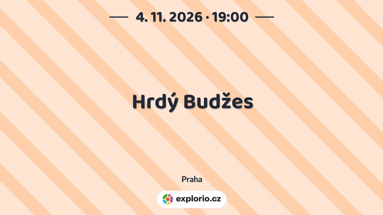 Hrdý Budžes – divadlo, Hudba a Kino, Praha